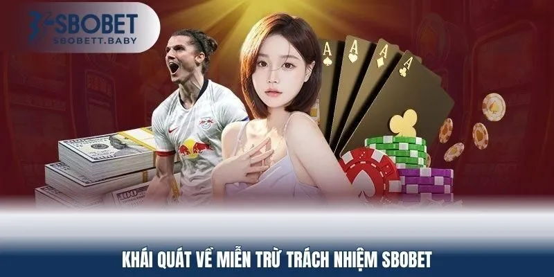 Khái quát về miễn trừ trách nhiệm SBOBET